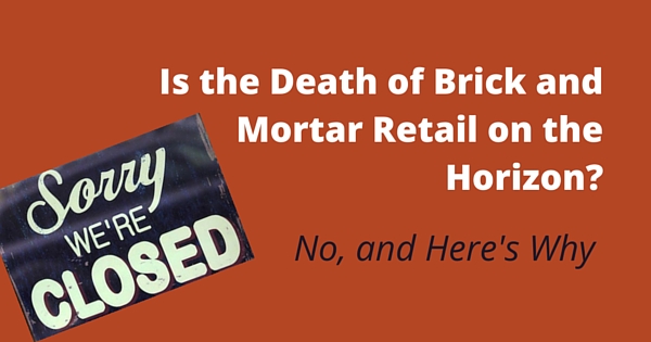 retail brick and mortar is alilve and well